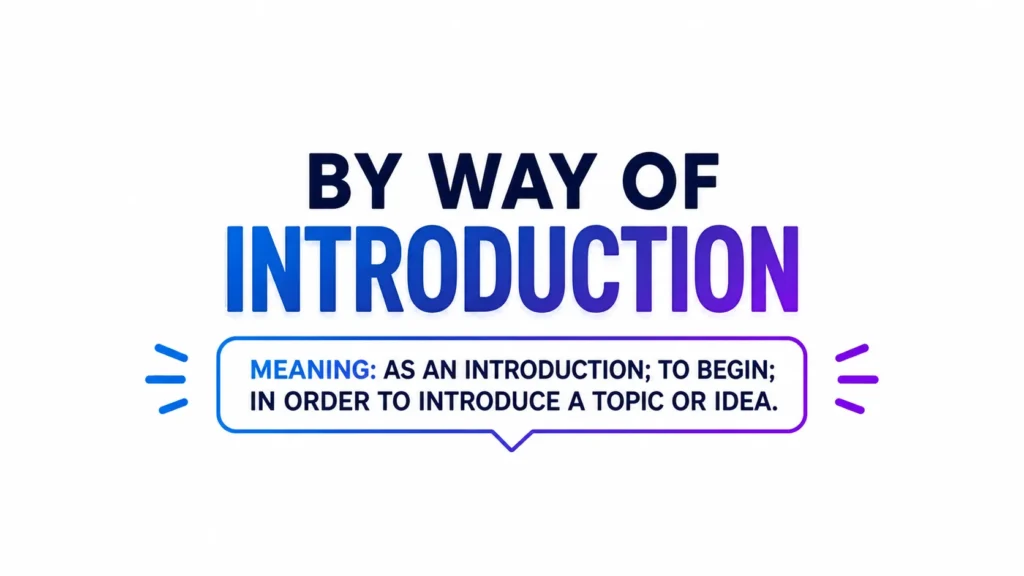 by-way-of-introduction-meaning