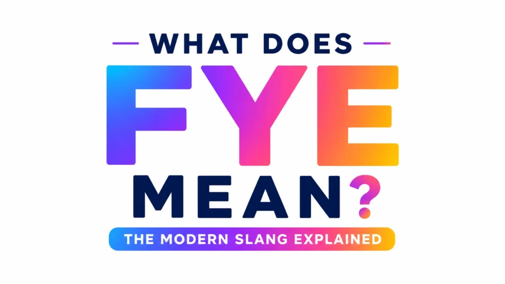 fye-meaning