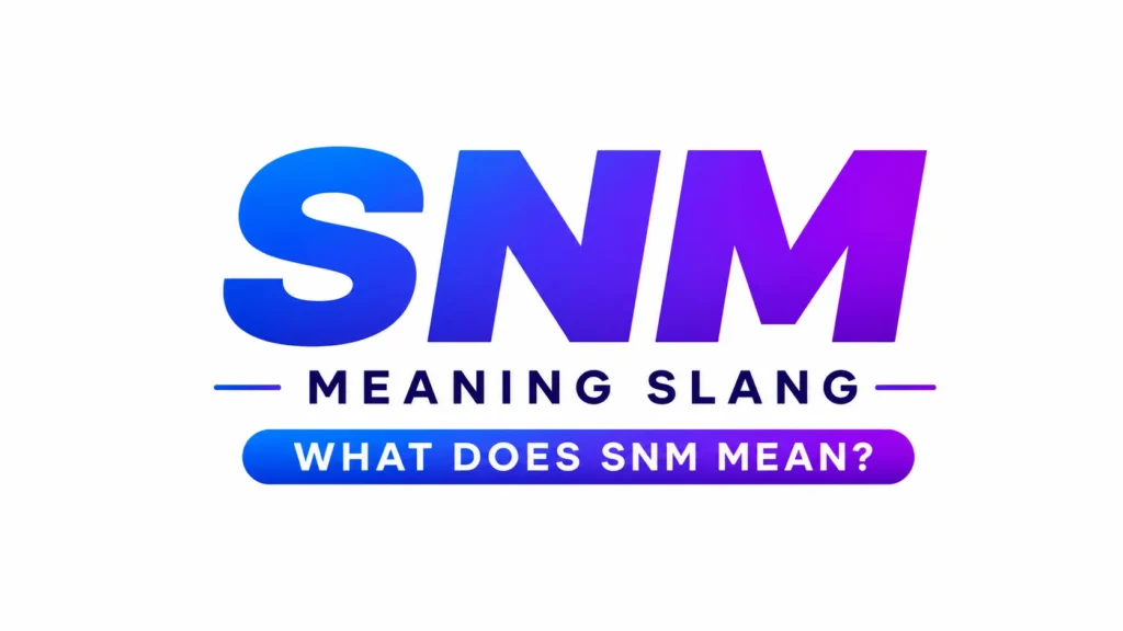 snm-meaning-slang