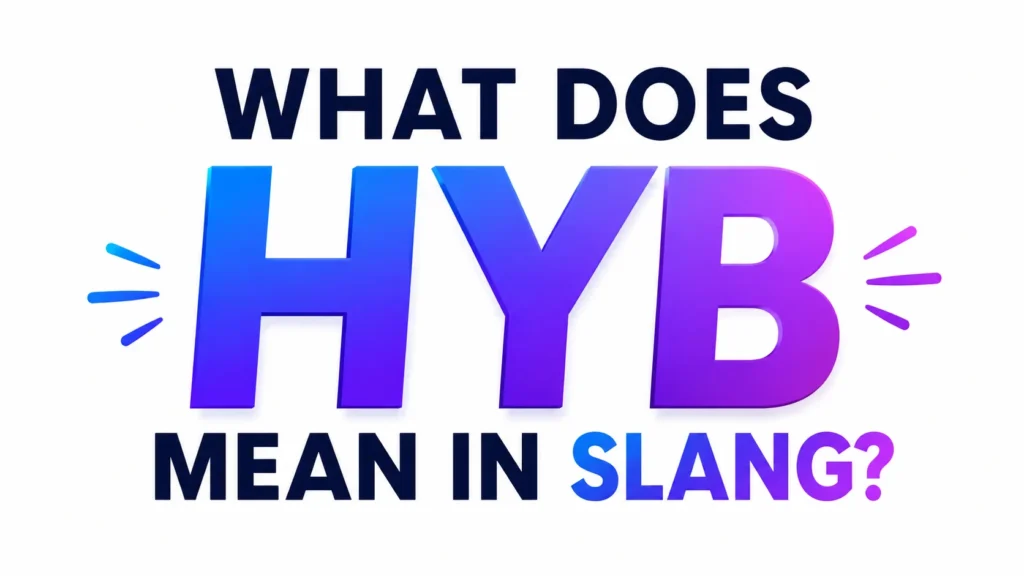what-does-hyb-mean-in-slang
