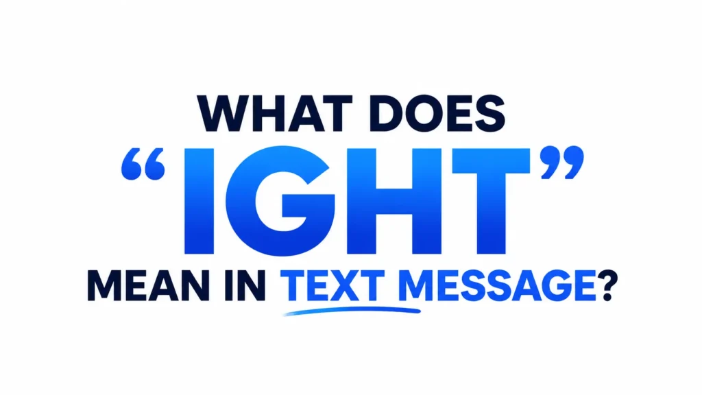what-does-ight-mean-in-text-message