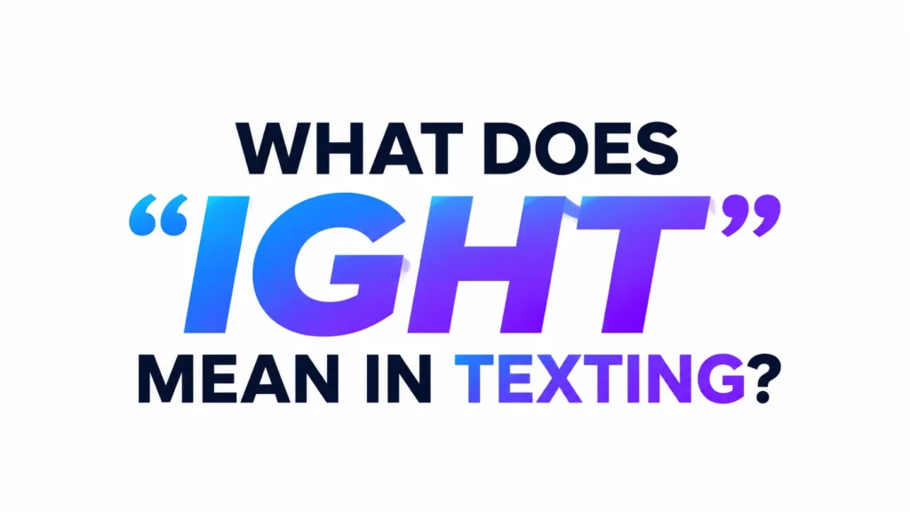 what-does-ight-mean-in-texting
