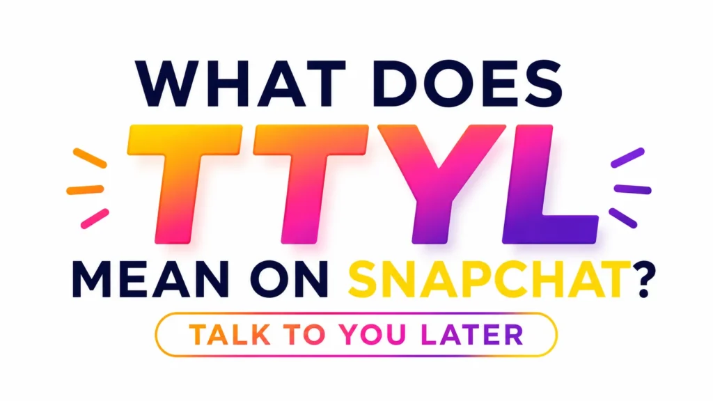 what-does-ttyl-mean-on-snapchat