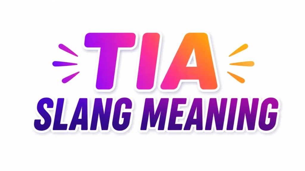 tia-slang-meaning