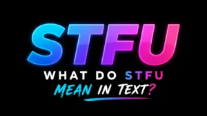what-do-stfu-mean-in-text