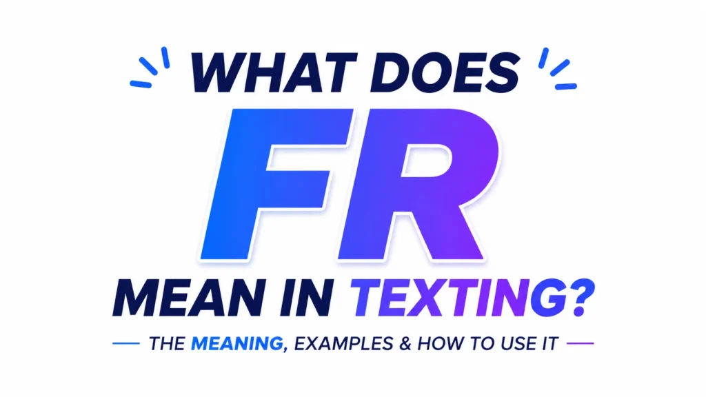 what-does-fr-mean-in-texting
