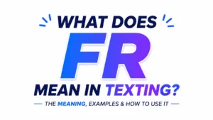 what-does-fr-mean-in-texting
