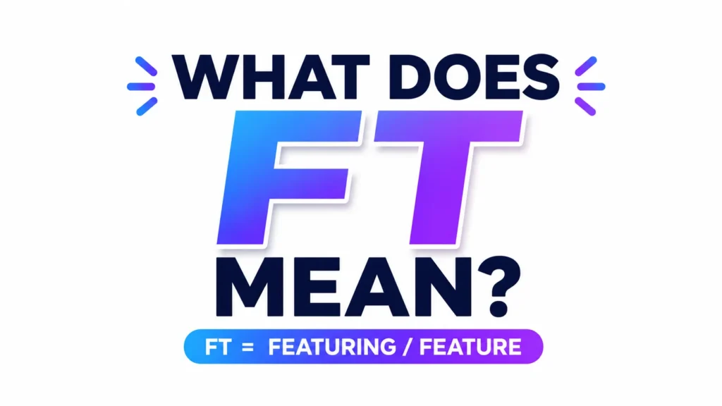 what-does-ft-mean