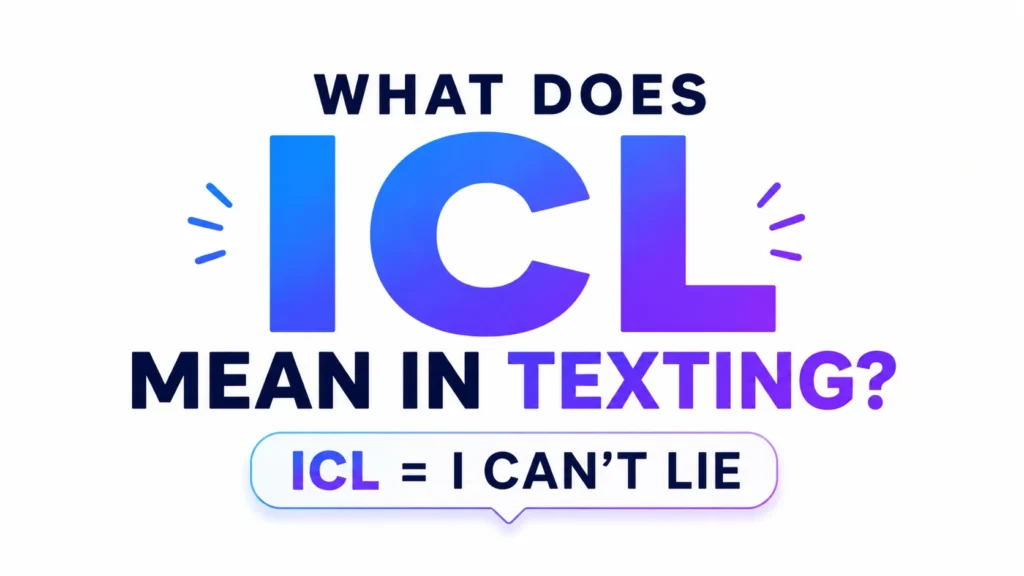 what-does-icl-mean-in-texting