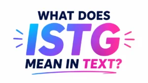 what-does-istg-mean-in-text