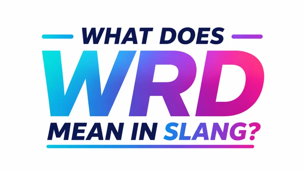 what-does-wrd-mean-in-slang