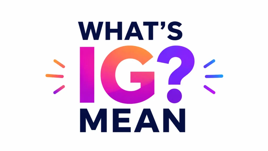 whats-ig-mean