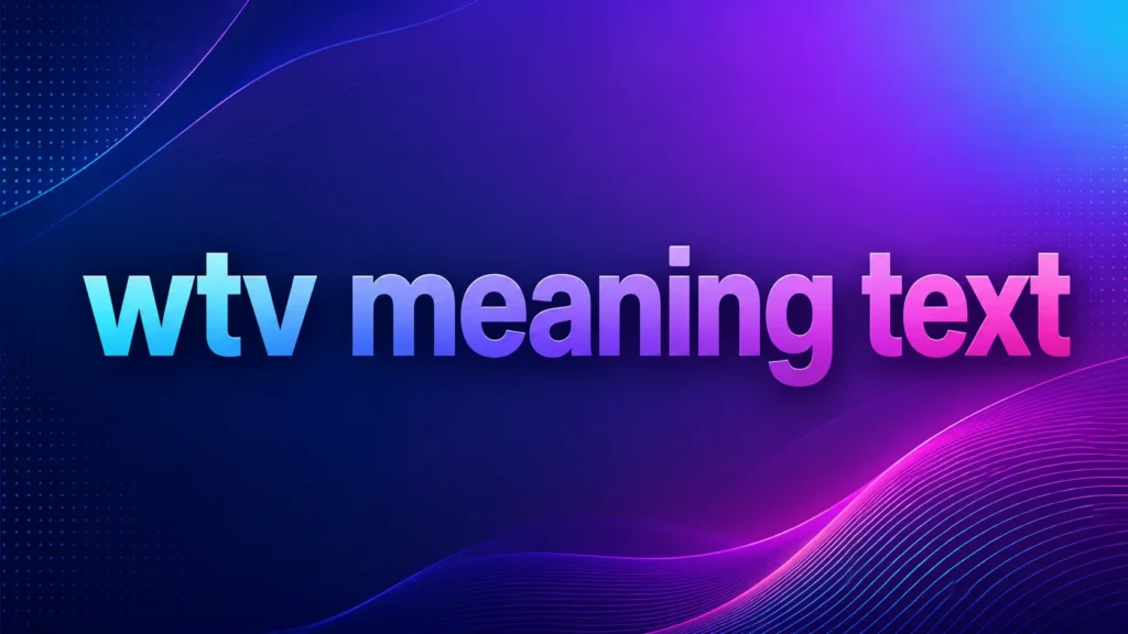 wtv-meaning-text
