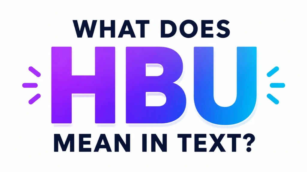 what-does-hbu-mean-in-text